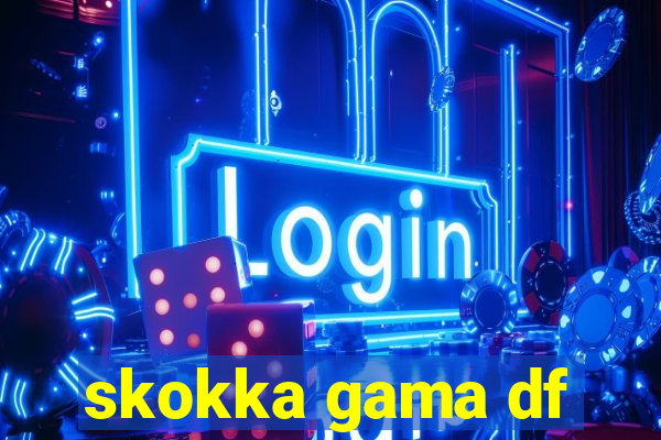 skokka gama df